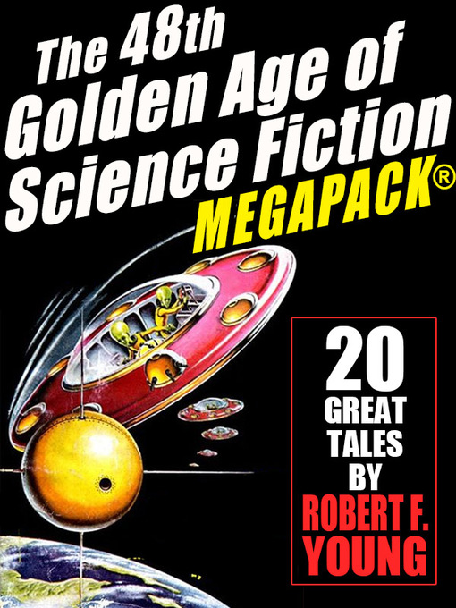 Title details for The 48th Golden Age of Science Ficton MEGAPACK® by Robert F. Young - Available